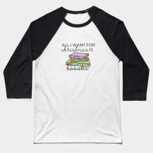 All I Want For Christmas Is Books Baseball T-Shirt